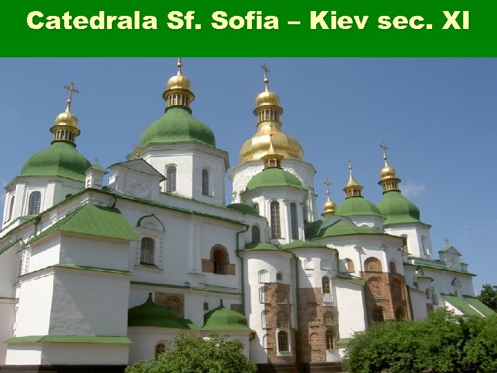 Catedrala Sf. Sofia – Kiev sec. XI 