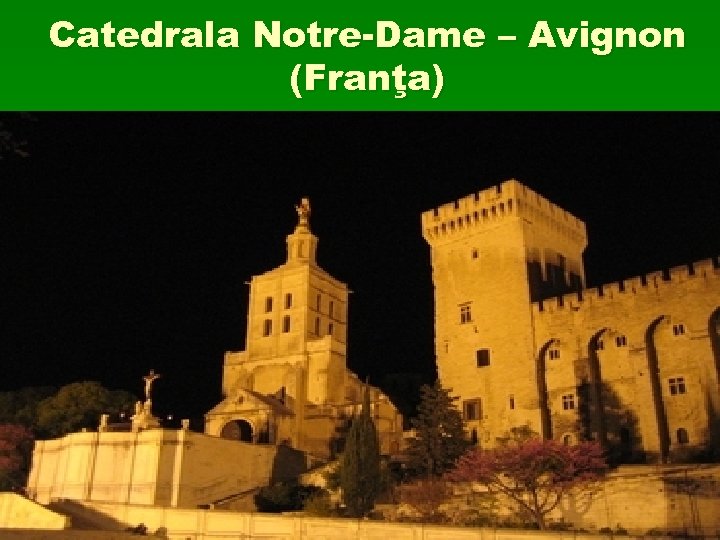 Catedrala Notre-Dame – Avignon (Franţa) 