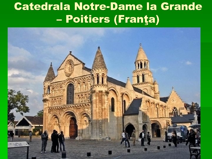 Catedrala Notre-Dame la Grande – Poitiers (Franţa) 