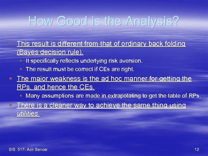 How Good is the Analysis? § This result is different from that of ordinary