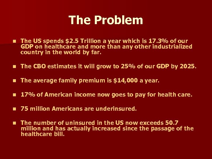 The Problem n The US spends $2. 5 Trillion a year which is 17.