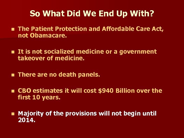 So What Did We End Up With? n The Patient Protection and Affordable Care