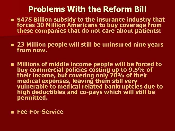 Problems With the Reform Bill n $475 Billion subsidy to the insurance industry that