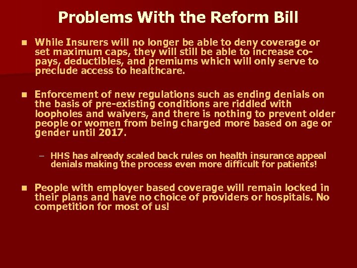 Problems With the Reform Bill n While Insurers will no longer be able to