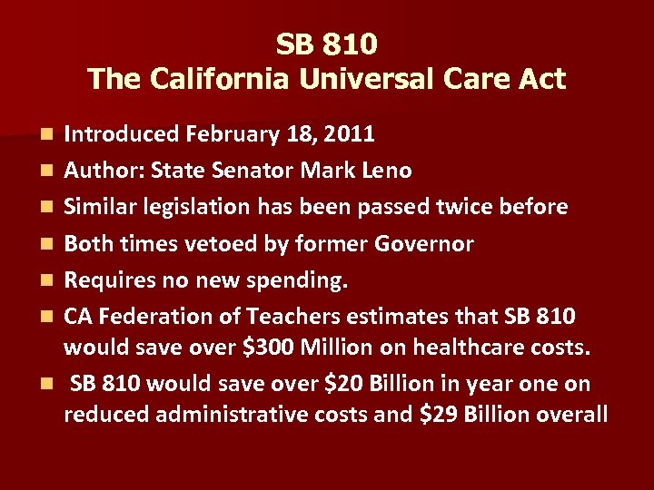 SB 810 The California Universal Care Act n n n n Introduced February 18,