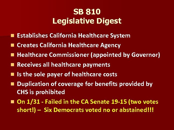 SB 810 Legislative Digest n n n n Establishes California Healthcare System Creates California