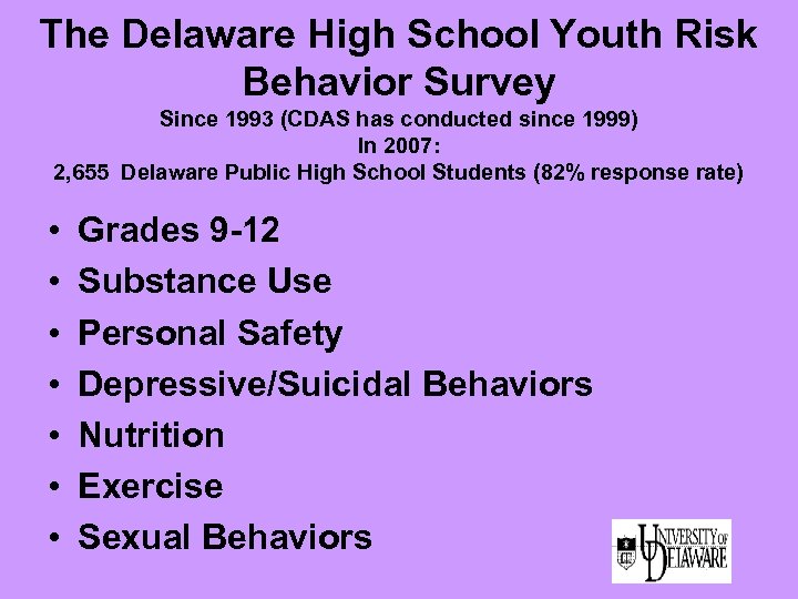 The Delaware High School Youth Risk Behavior Survey Since 1993 (CDAS has conducted since