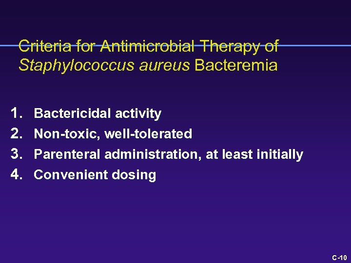 Criteria for Antimicrobial Therapy of Staphylococcus aureus Bacteremia 1. 2. 3. 4. Bactericidal activity