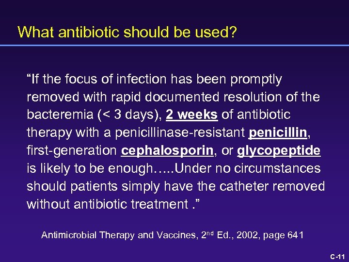 What antibiotic should be used? “If the focus of infection has been promptly removed