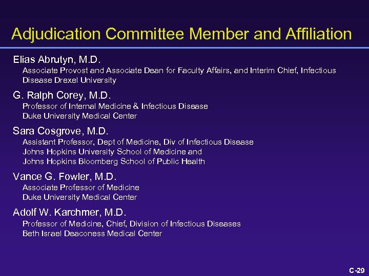 Adjudication Committee Member and Affiliation Elias Abrutyn, M. D. Associate Provost and Associate Dean