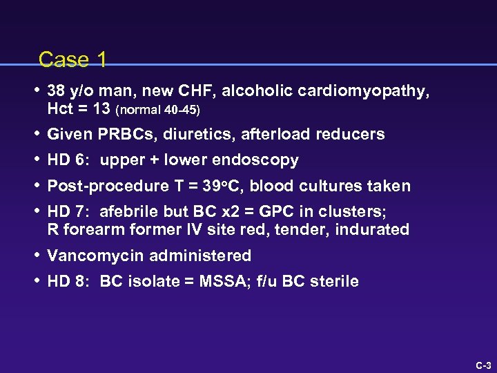 Case 1 • 38 y/o man, new CHF, alcoholic cardiomyopathy, Hct = 13 (normal