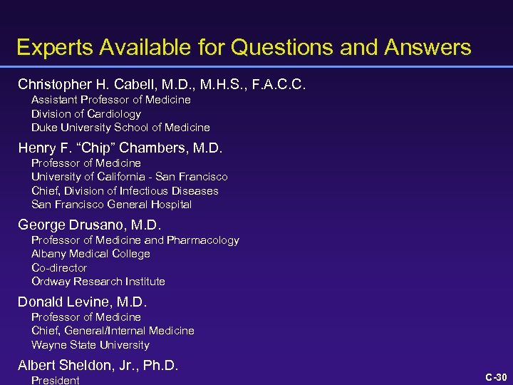 Experts Available for Questions and Answers Christopher H. Cabell, M. D. , M. H.