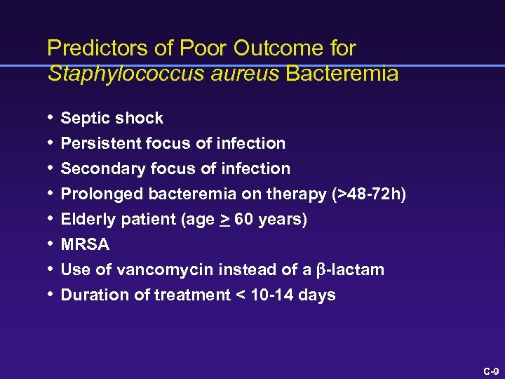 Predictors of Poor Outcome for Staphylococcus aureus Bacteremia • Septic shock • Persistent focus