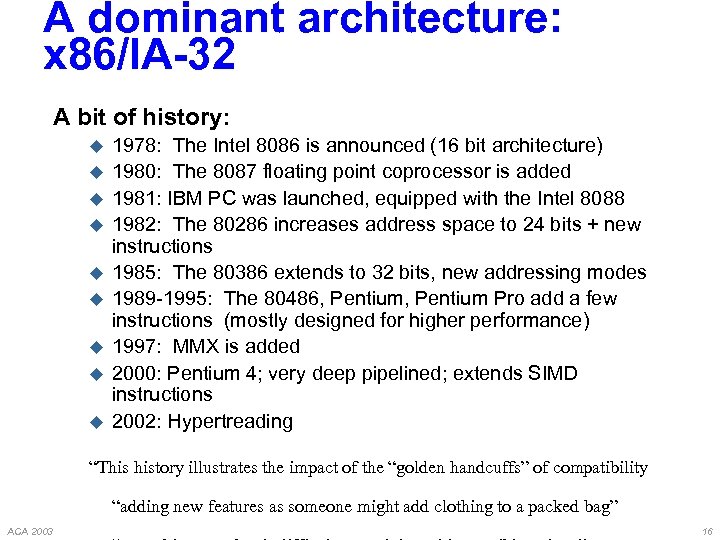 A dominant architecture: x 86/IA-32 A bit of history: u u u u u