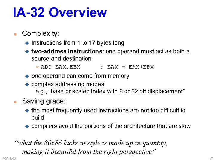 IA-32 Overview n Complexity: u u n Instructions from 1 to 17 bytes long