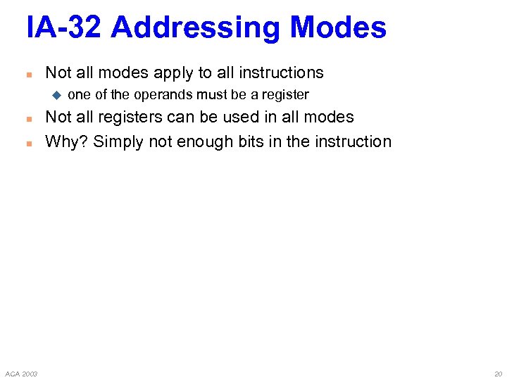 IA-32 Addressing Modes n Not all modes apply to all instructions u n n