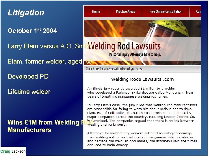 Litigation October 1 st 2004 Larry Elam versus A. O. Smith Elam, former welder,