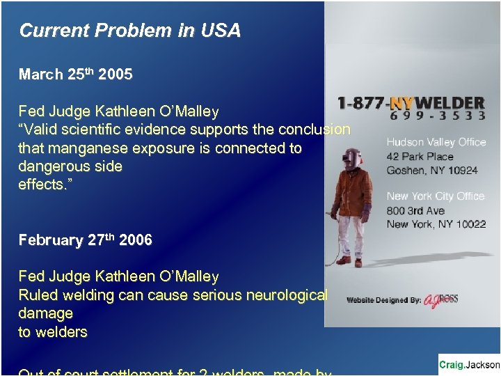 Current Problem in USA March 25 th 2005 Fed Judge Kathleen O’Malley “Valid scientific