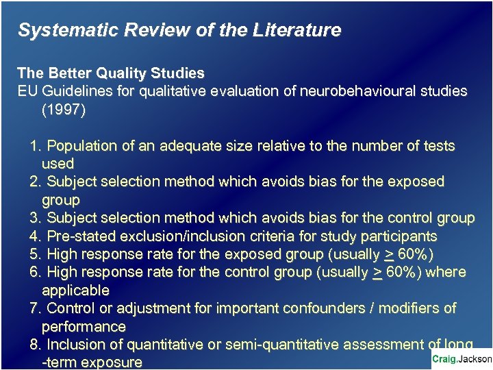 Systematic Review of the Literature The Better Quality Studies EU Guidelines for qualitative evaluation