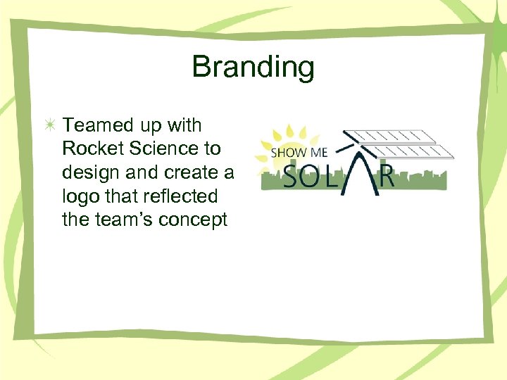 Branding Teamed up with Rocket Science to design and create a logo that reflected