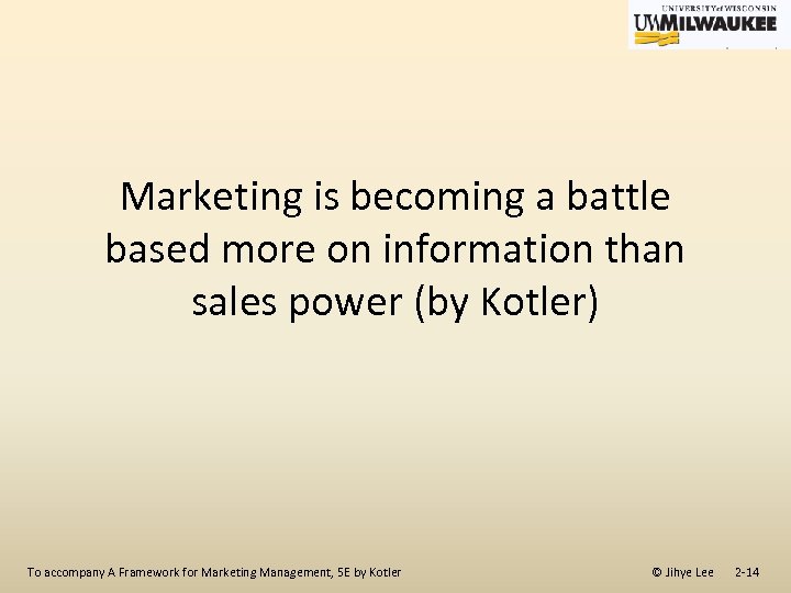 Marketing is becoming a battle based more on information than sales power (by Kotler)