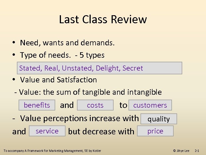 Last Class Review • Need, wants and demands. • Type of needs. - 5