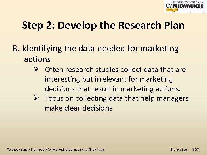 Step 2: Develop the Research Plan B. Identifying the data needed for marketing actions