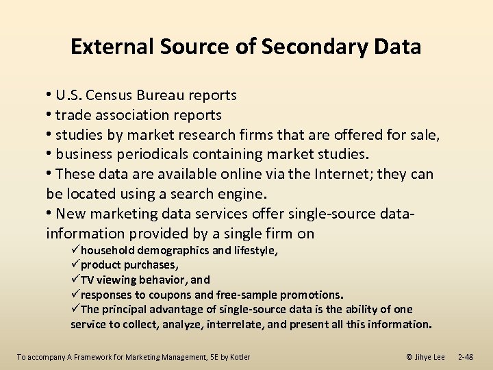 External Source of Secondary Data • U. S. Census Bureau reports • trade association