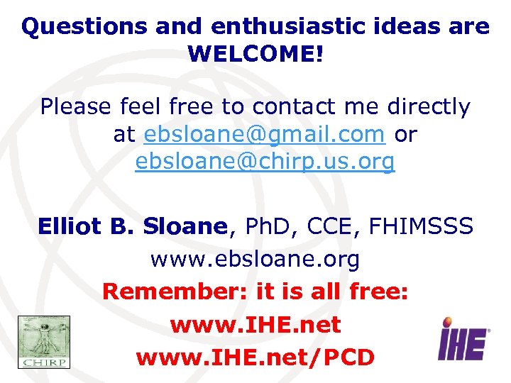 Questions and enthusiastic ideas are WELCOME! Please feel free to contact me directly at