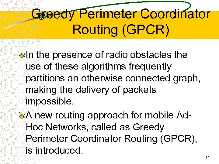 Greedy Perimeter Coordinator Routing (GPCR) In the presence of radio obstacles the use of