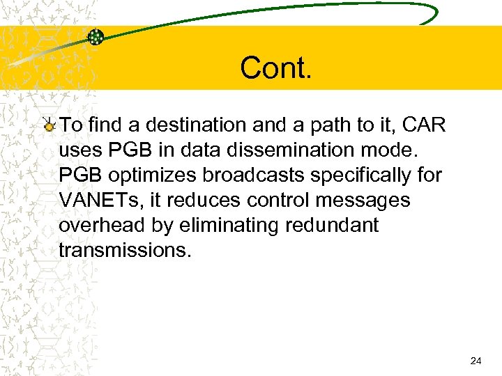 Cont. To find a destination and a path to it, CAR uses PGB in