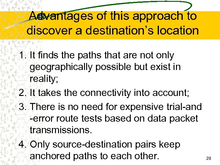 Advantages of this approach to discover a destination’s location 1. It finds the paths