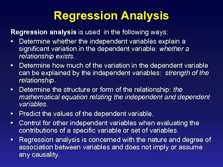 Regression Analysis Regression analysis is used in the following ways: • Determine whether the