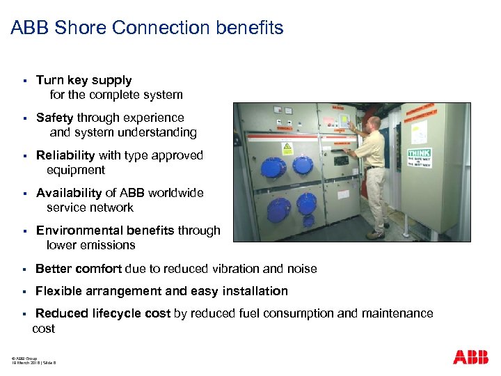 ABB Shore Connection benefits § Turn key supply for the complete system § Safety