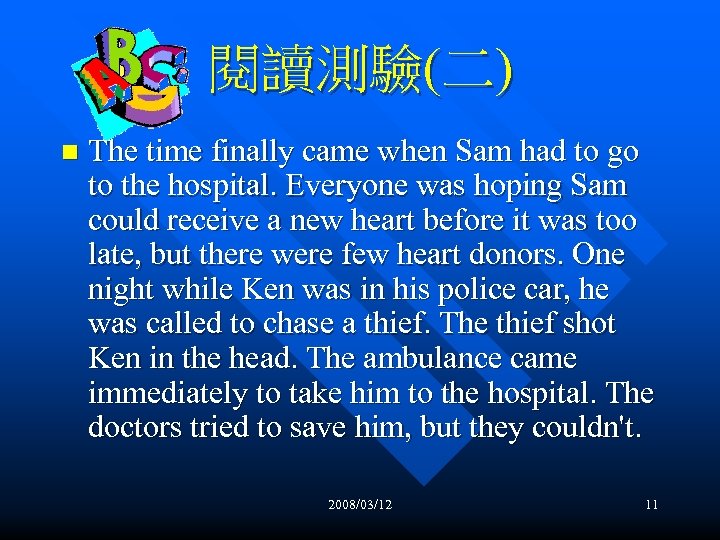 閱讀測驗(二) n The time finally came when Sam had to go to the hospital.