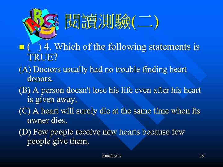 閱讀測驗(二) n ( ) 4. Which of the following statements is TRUE? (A) Doctors