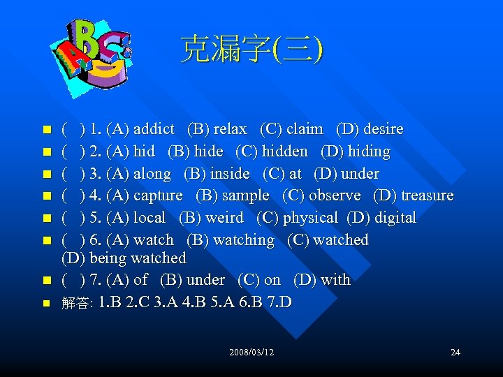 克漏字(三) n n n n ( ) 1. (A) addict (B) relax (C) claim