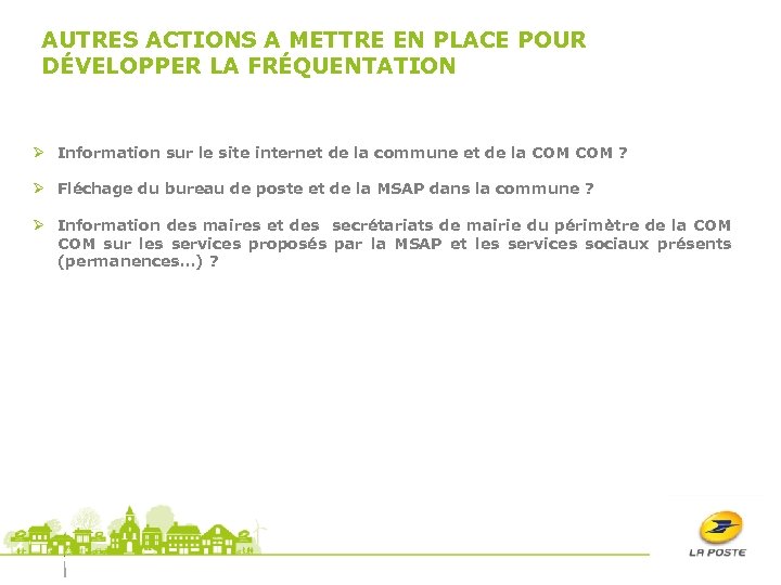 AUTRES ACTIONS A METTRE EN PLACE POUR DÉVELOPPER LA FRÉQUENTATION Ø Information sur le