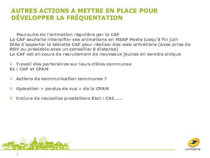 AUTRES ACTIONS A METTRE EN PLACE POUR DÉVELOPPER LA FRÉQUENTATION Poursuite de l’animation régulière