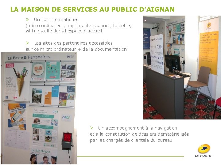 LA MAISON DE SERVICES AU PUBLIC D’AIGNAN Ø Un îlot informatique (micro ordinateur, imprimante-scanner,