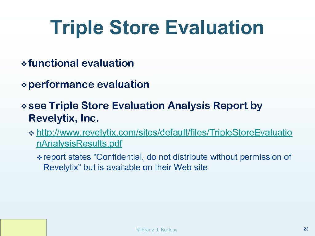 Triple Store Evaluation ❖ functional evaluation ❖ performance evaluation ❖ see Triple Store Evaluation