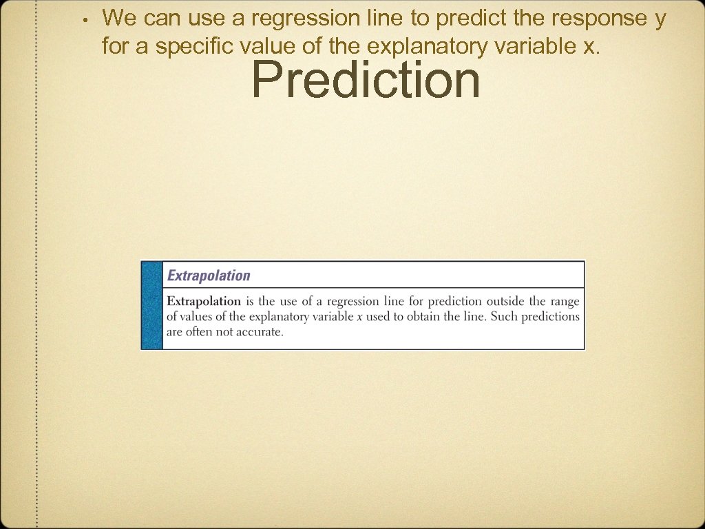  • We can use a regression line to predict the response y for