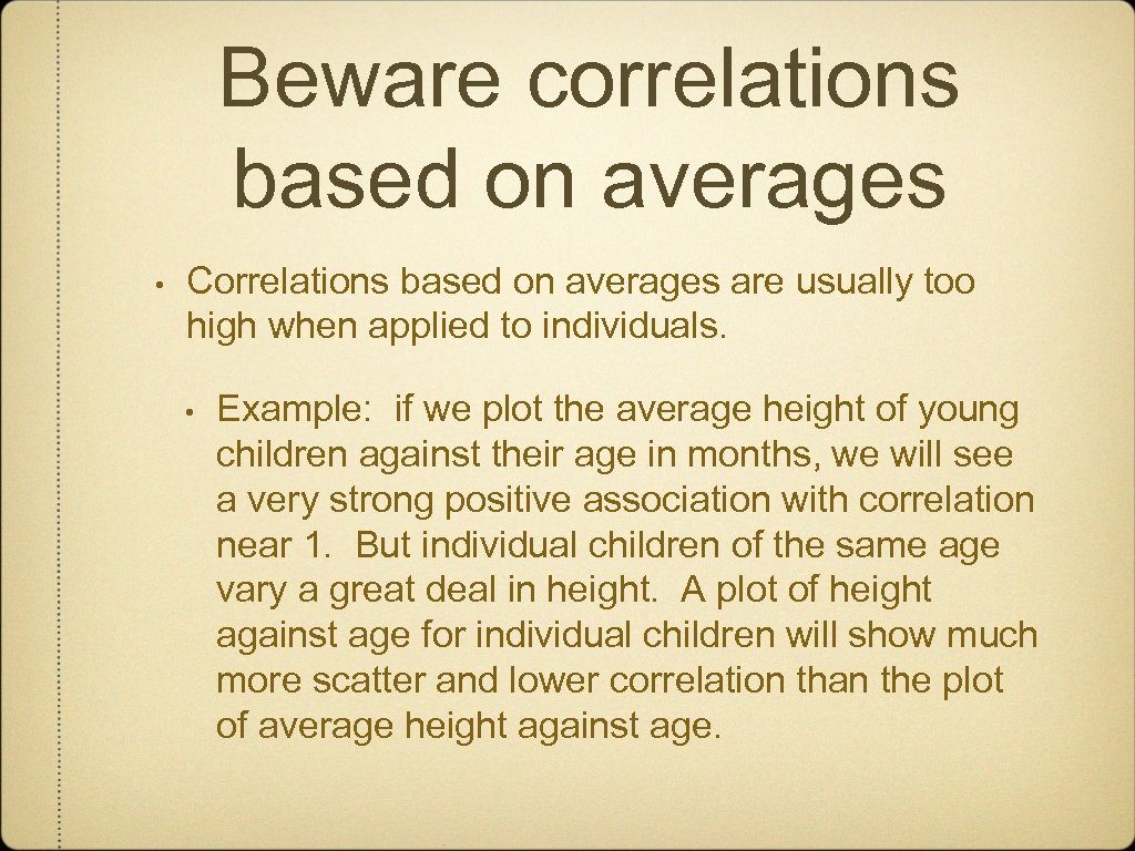 Beware correlations based on averages • Correlations based on averages are usually too high