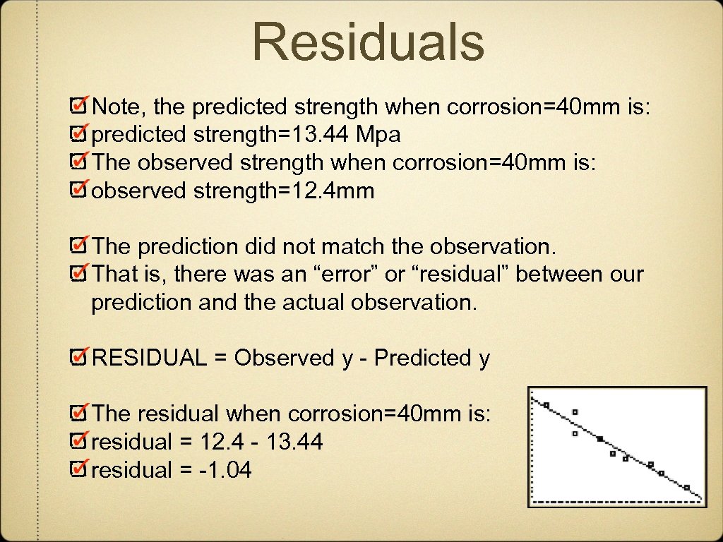 Residuals Note, the predicted strength when corrosion=40 mm is: predicted strength=13. 44 Mpa The