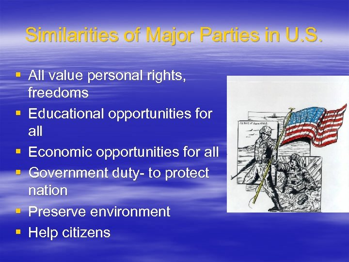 Similarities of Major Parties in U. S. § All value personal rights, freedoms §