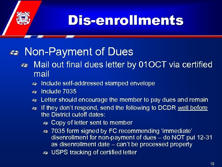 Dis-enrollments Non-Payment of Dues Mail out final dues letter by 01 OCT via certified