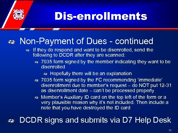 Dis-enrollments Non-Payment of Dues - continued If they do respond and want to be