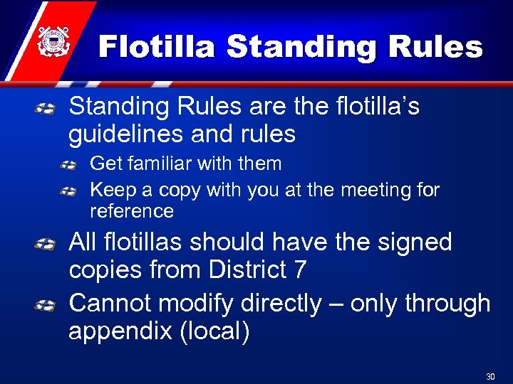 Flotilla Standing Rules are the flotilla’s guidelines and rules Get familiar with them Keep