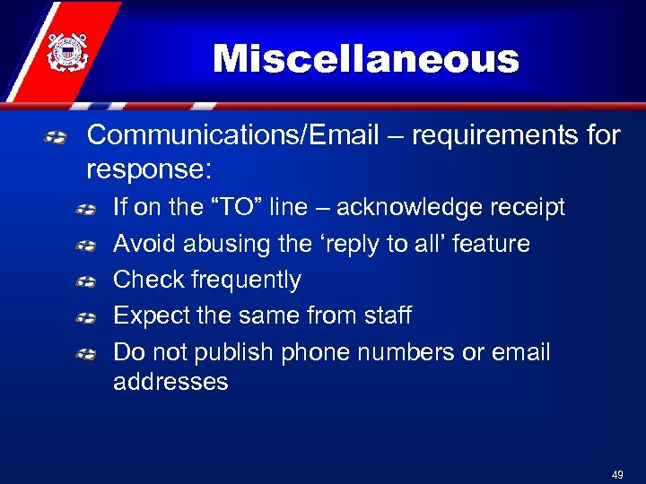 Miscellaneous Communications/Email – requirements for response: If on the “TO” line – acknowledge receipt