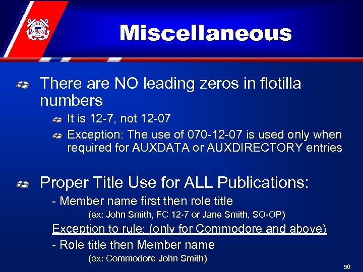 Miscellaneous There are NO leading zeros in flotilla numbers It is 12 -7, not